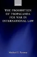 The Prohibition of Propaganda for War in International Law