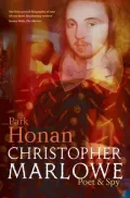 Christopher Marlowe : Poet and Spy