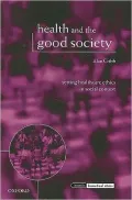 Health and the Good Society: Setting Healthcare Ethics in Social Context