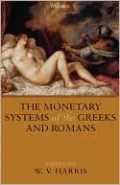 The Monetary Systems of the Greeks and Romans