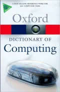 A Dictionary of Computing (Oxford Paperback Reference)