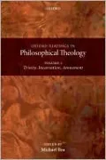 Oxford Readings in Philosophical Theology: Volume 1: Trinity, Incarnation, and Atonement