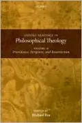 Oxford Readings in Philosophical Theology: Volume 2: Providence, Scripture, and Resurrection