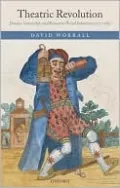 Theatric Revolution: Drama, Censorship, and Romantic Period Subcultures 1773-1832