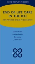 End of Life Care in the ICU: From advanced disease to bereavement
