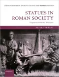 Statues in Roman Society(Oxford Studies in Ancient Culture and Representation Series): Representation and Response