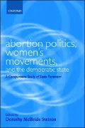 Abortion Politics, Women's Movements, and the Democratic State: A Comparative Study of State Feminism