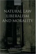 Natural Law, Liberalism, and Morality: Contemporary Essays