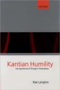 Kantian Humility: Our Ignorance of Things in Themselves