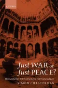 Just War or Just Peace?: Humanitarian Intervention and International Law