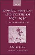 Women, Writing, and Fetishism, 1890-1950: Female Cross-Gendering