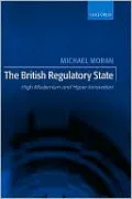 The British Regulatory State: High Modernism and Hyper-Innovation
