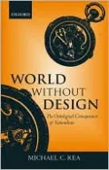 A World Without Design: The Ontological Consequences of Naturalism
