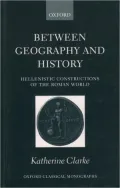 Between Geography and History Hellenistic Constructions of the Roman World