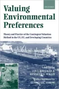 Valuing Environmental Preferences: Theory and Practice of the Contingent Valuation Method in the US, EU, and Developing Countries