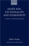 Anais Nin, Fictionality and Femininity: Playing a Thousand Roles