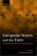 European States and the Euro: Europeanization, Variation, and Convergence