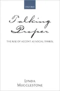 Talking Proper: The Rise of Accent As Social Symbol