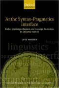 At the Syntax-Pragmatics Interface : Verbal Underspecification and Concept Formation in Dynamic Syntax