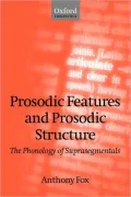 Prosodic Features and Prosodic Structure: The Phonology of Suprasegmentals