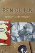 Penicillin: Triumph and Tragedy