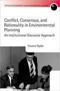 Conflict, Consensus, and Rationality in Environmental Planning: An Institutional Discourse Approach