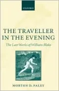 The Traveller in the Evening: The Last Works of William Blake