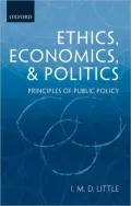 Ethics, Economics, and Politics: Some Principles of Public Policy