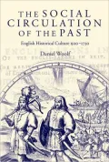 Social Circulation of the Past: English Historical Culture 1500-1730