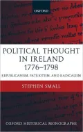 Political Thought in Ireland, 1776-1798: Republicanism, Patriotism, and Radicalism