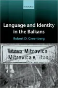 Language and Identity in the Balkans: Serbo-Croat and Its Disintegration