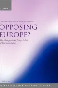 Opposing Europe? : The Comparative Party Politics of Euroscepticism