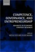 Competence, Governance, and Entrepreneurship: Advances in Economic Strategy Research