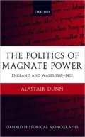 The Politics of Magnate Power: England and Wales 1389-1413