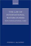 The Law of International Watercourses: Non-Navigational Uses