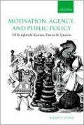 Motivation, Agency, And Public Policy: Of Knights and Knaves, Pawns and Queens