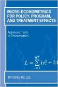Micro-Econometrics for Policy, Program, and Treatment Effects