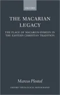 Macarian Legacy: The Place of Macarius-Symeon in the Eastern Christian Tradition