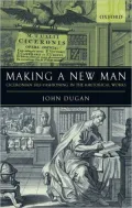 Making a New Man: Ciceronian Self-Fashioning in the Rhetorical Works