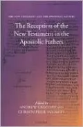 The Reception of the New Testament in the Apostolic Fathers