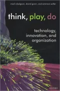 Think, Play, Do: Innovation, Technology, and Organization