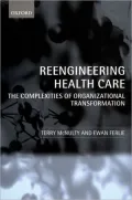 Reengineering Health Care: The Complexities of Organizational Transformation
