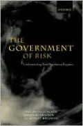The Government of Risk: Understanding Risk Regulation Regimes