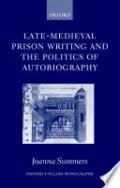 Late-Medieval Prison Writing and the Politics of Autobiography