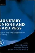 Monetary Unions and Hard Pegs: Effects on Trade, Financial Development, and Stability