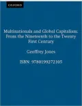 Multinationals and Global Capitalism: From the Nineteenth to the Twenty-First Century