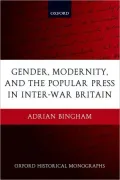 Gender, Modernity, and the Popular Press in Inter-War Britain