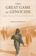 Great Game of Genocide : Imperialism, Nationalism, and the Destruction of the Ottoman Armenians