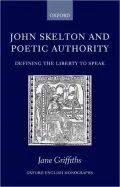 John Skelton and Poetic Authority: Defining the Liberty to Speak