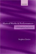 Musical Works and Performances: A Philosophical Exploration